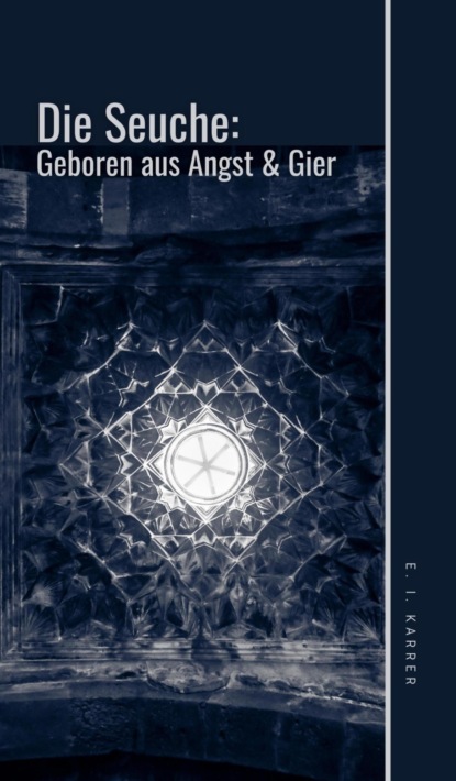 Die Seuche:  geboren aus Angst und Gier