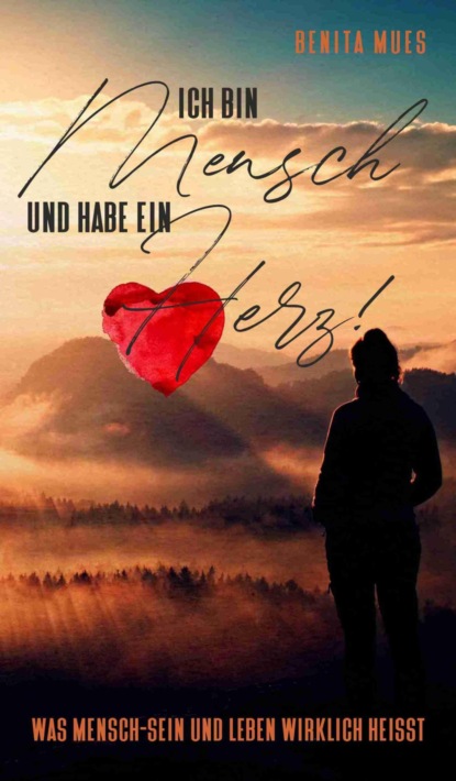 Ich bin Mensch und habe ein Herz