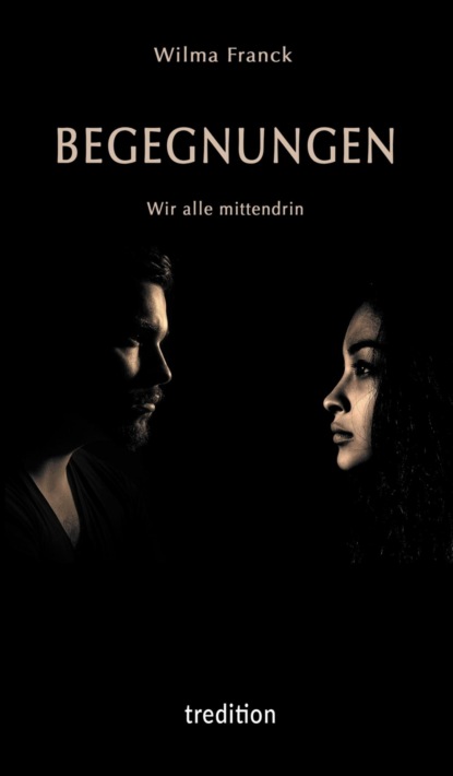 BEGEGNUNGEN - Wir alle mittendrin
