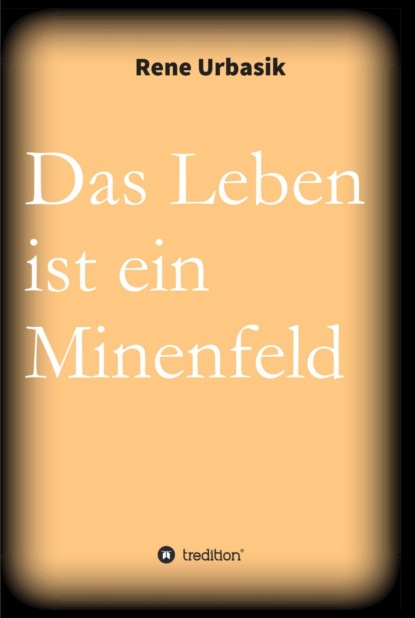 Das Leben ist ein Minenfeld