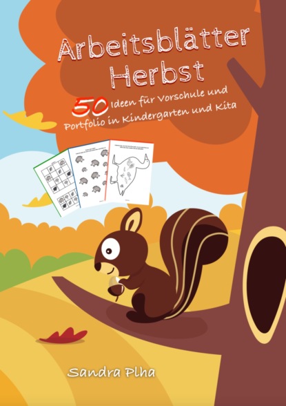 KitaFix-Kreativ: Arbeitsblätter Herbst (50 Ideen für Vorschule und Portfolio in Kindergarten und Kita)