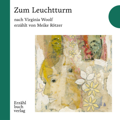 Вирджиния Вулф — Zum Leuchtturm - Erz?hlbuch, Band 1 (Ungek?rzt)