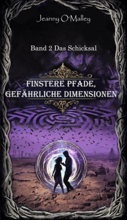 Finstere Pfade, gefährliche Dimensionen -Band 2 Das Schicksal
