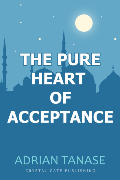 The Pure Heart of Acceptance