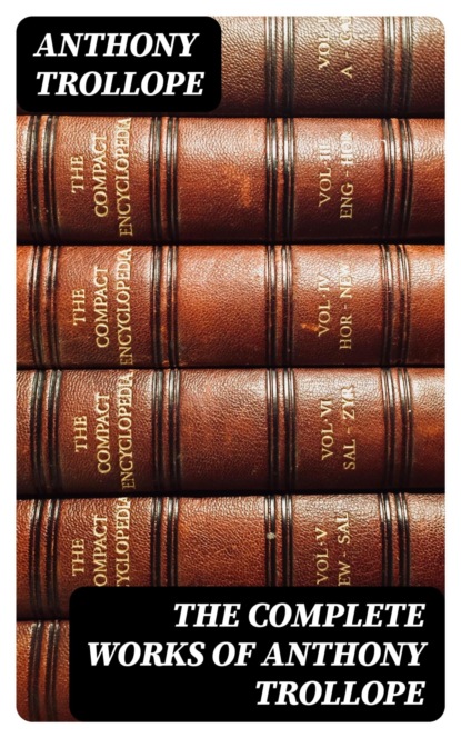 The Complete Works of Anthony Trollope