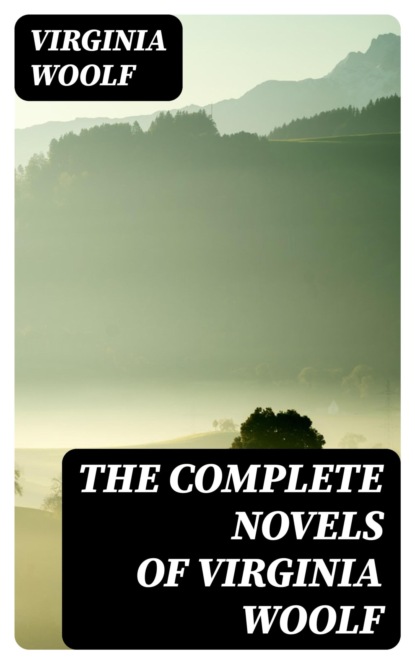 The Complete Novels of Virginia Woolf