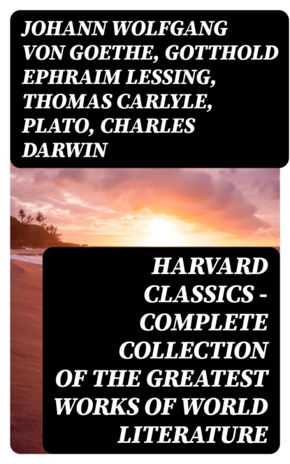 Harvard Classics - Complete Collection of the Greatest Works of World Literature