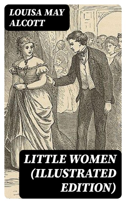 Little Women (Illustrated Edition)