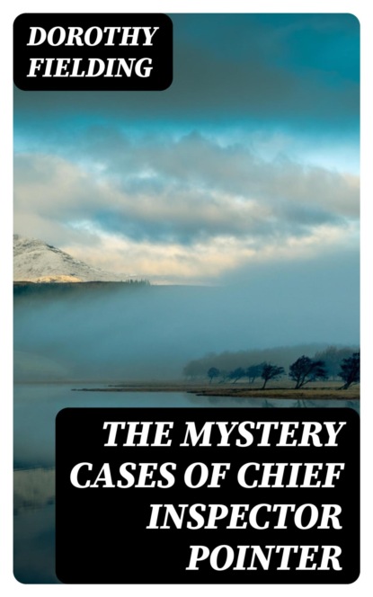 The Mystery Cases of Chief Inspector Pointer