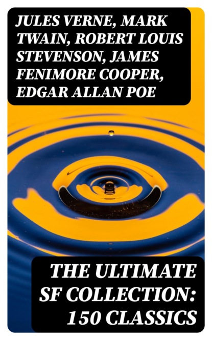 The Ultimate SF Collection: 150 Classics