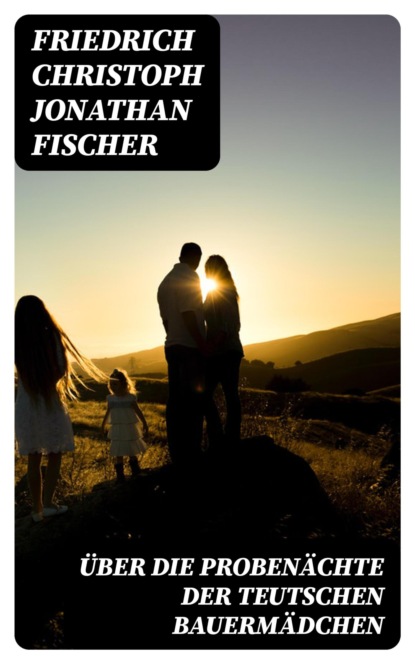 Über die Probenächte der teutschen Bauermädchen