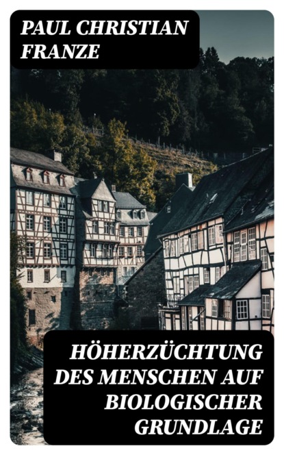 Höherzüchtung des Menschen auf biologischer Grundlage