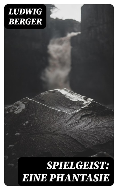Spielgeist: Eine Phantasie