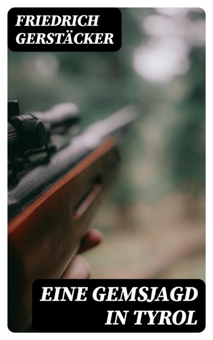 Eine Gemsjagd in Tyrol