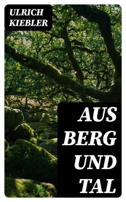 Aus Berg und Tal
