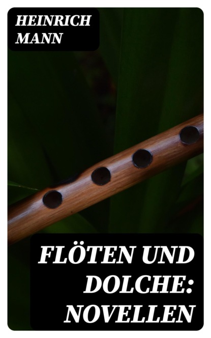 Flöten und Dolche: Novellen