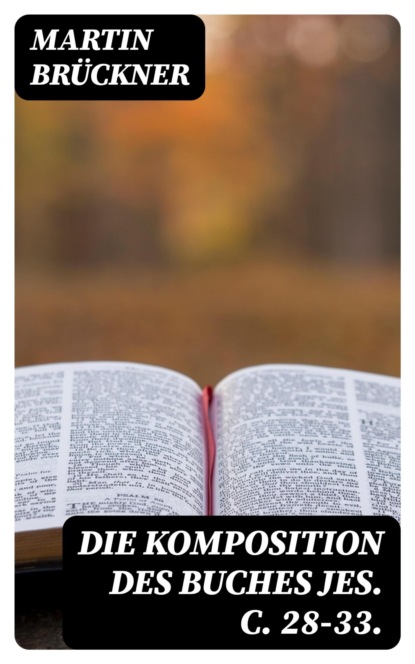 Die Komposition des Buches Jes. c. 28-33.