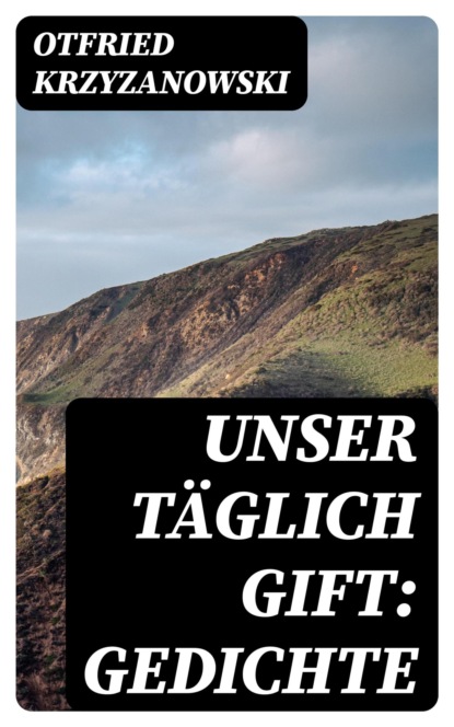 Unser täglich Gift: Gedichte