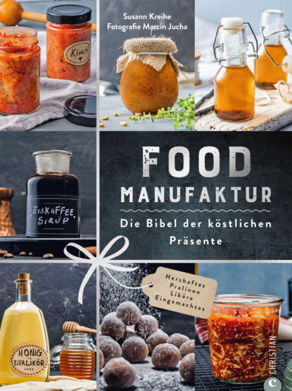 Food Manufaktur – Die Bibel der köstlichen Präsente