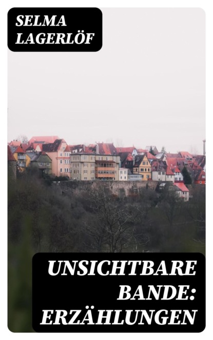 Unsichtbare Bande: Erzählungen