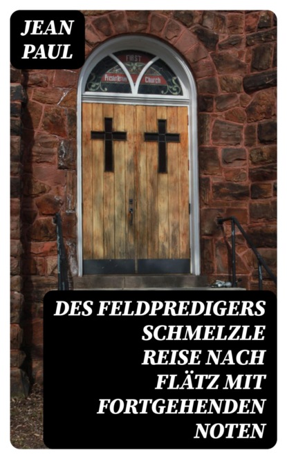 Des Feldpredigers Schmelzle Reise nach Flätz mit fortgehenden Noten