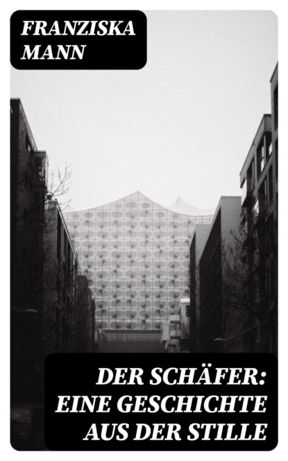 Der Schäfer: Eine Geschichte aus der Stille