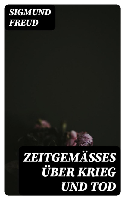Zeitgemäßes über Krieg und Tod