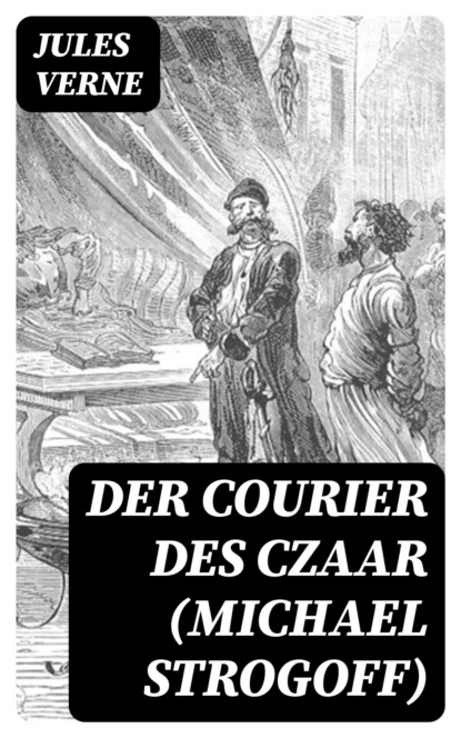Der Courier des Czaar (Michael Strogoff)