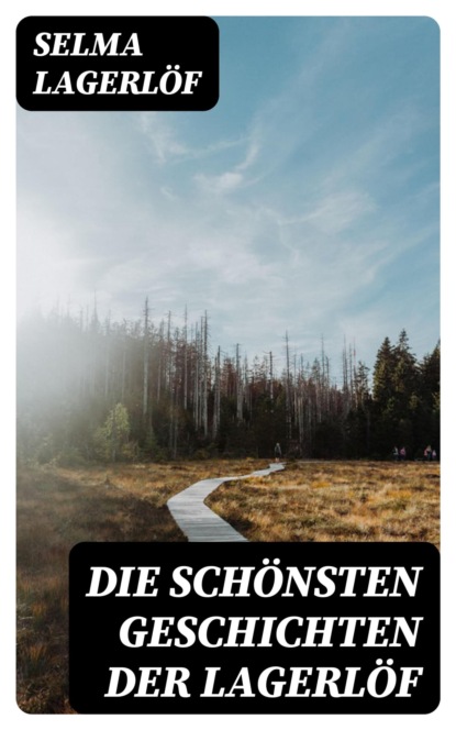Die schönsten Geschichten der Lagerlöf