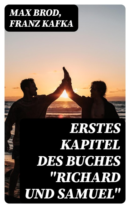 Erstes Kapitel des Buches "Richard und Samuel"