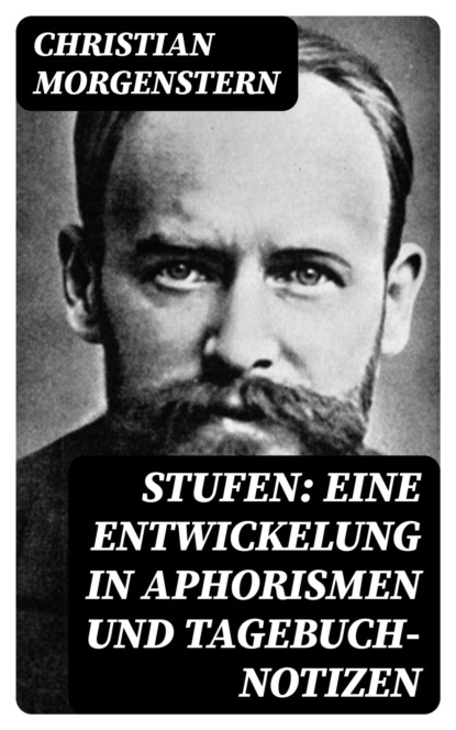Stufen: Eine Entwickelung in Aphorismen und Tagebuch-Notizen