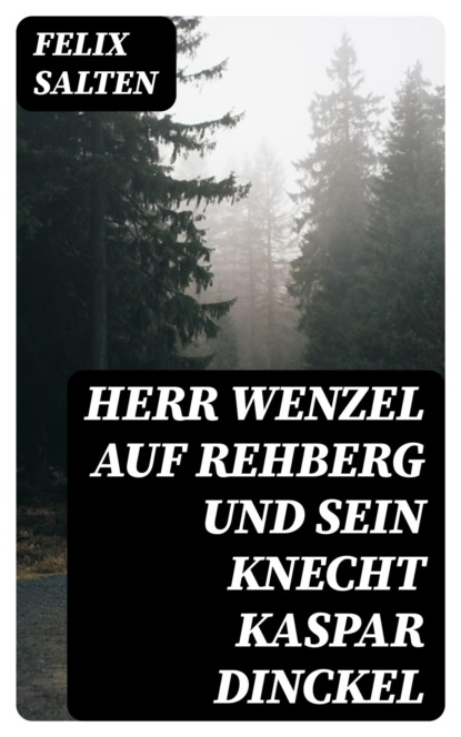 Herr Wenzel auf Rehberg und sein Knecht Kaspar Dinckel