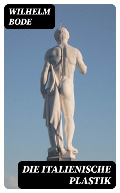 Die Italienische Plastik