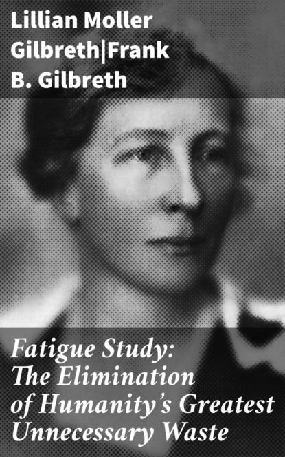 Fatigue Study: The Elimination of Humanity's Greatest Unnecessary Waste