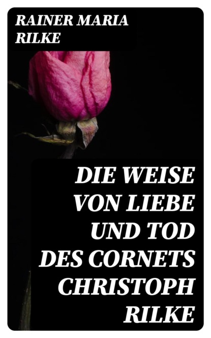 Die Weise von Liebe und Tod des Cornets Christoph Rilke