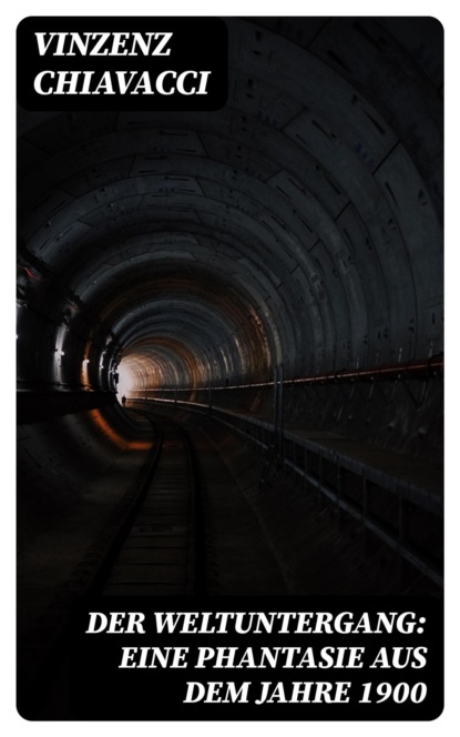 Der Weltuntergang: Eine Phantasie aus dem Jahre 1900