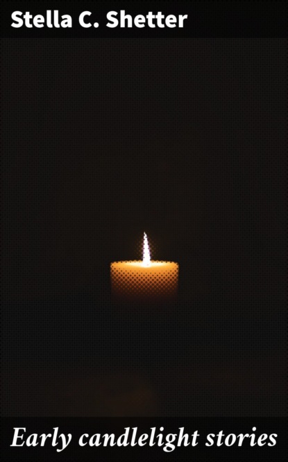 Early candlelight stories