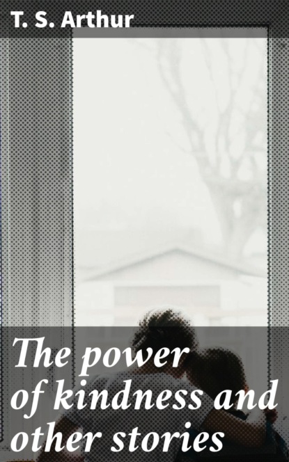 The power of kindness and other stories