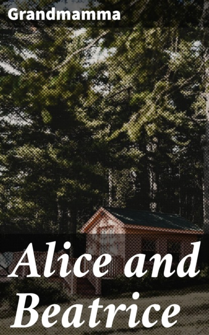 Alice and Beatrice
