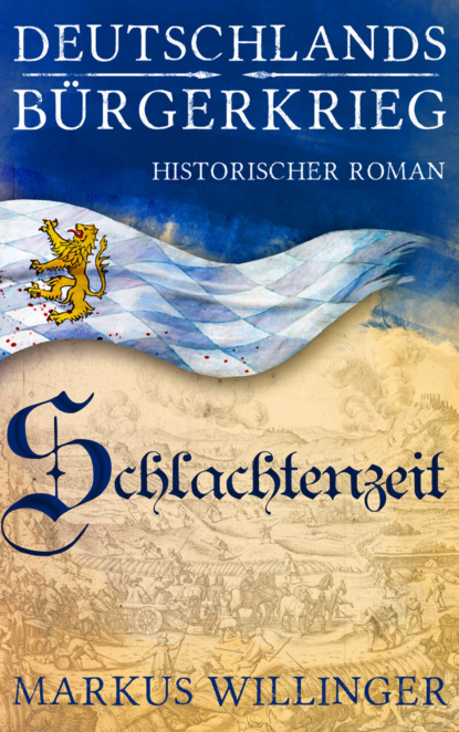 Schlachtenzeit - Die Deutschlands Bürgerkrieg Saga
