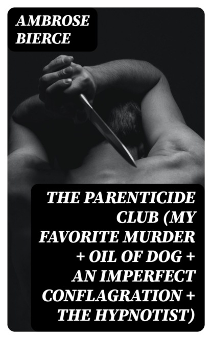 The Parenticide Club (My Favorite Murder + Oil of Dog + An Imperfect Conflagration + The Hypnotist)