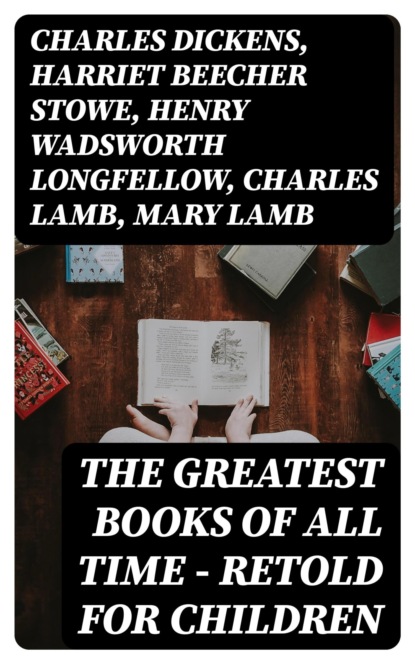 The Greatest Books of All Time - Retold for Children
