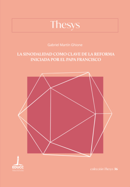 La sinodalidad como clave de la reforma iniciada por el papa Francisco