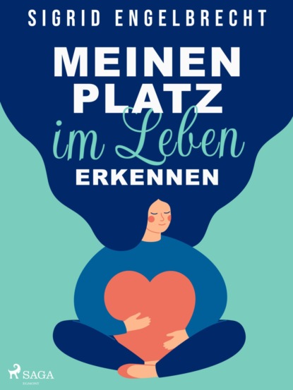 Meinen Platz im Leben erkennen