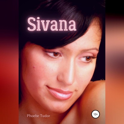 Аудиокнига «Sivana», Фиби Тюдор