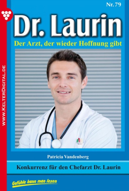 Konkurrenz für den Chefarzt Dr. Laurin