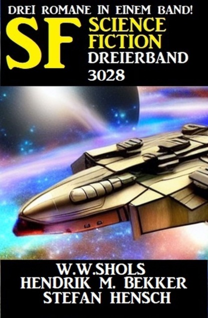 Science Fiction Dreierband 3028 - Drei Romane in einem Band