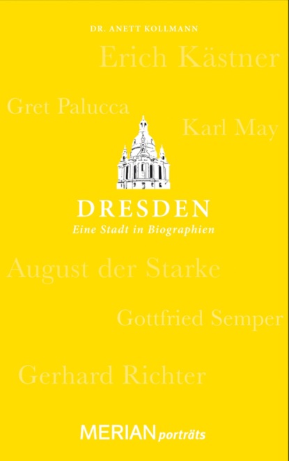 Dresden. Eine Stadt in Biographien