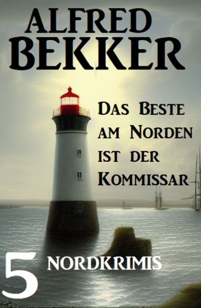 Das beste am Norden ist der Kommissar: 5 Nordkrimis