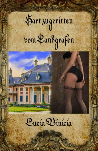 Hart zugeritten vom Landgrafen